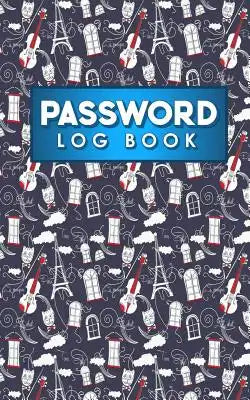 Password Log Book: Internet Password Logbook, Password Manager Notebook, Password Diary Kids, Account And Password Book, Cute Paris & Mus