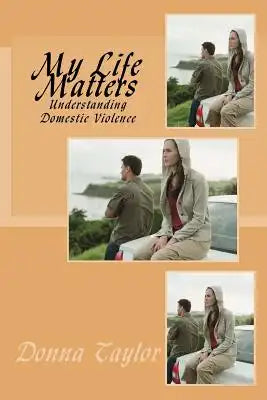 My Life Matters: Understanding Domestic Violence