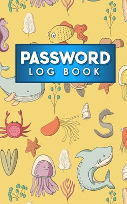 Password Log Book: Internet Password Keeper, Password Manager, Password Diary For Women, Website Password Organizer, Cute Sea Creature Co