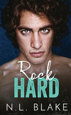 Rock Hard: A Steamy Bad Boy Romance