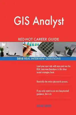 GIS Analyst RED-HOT Career Guide; 2515 REAL Interview Questions