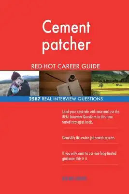 Cement patcher RED-HOT Career Guide; 2587 REAL Interview Questions