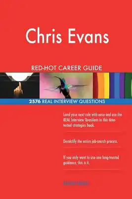 Chris Evans RED-HOT Career Guide; 2576 REAL Interview Questions