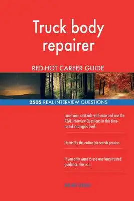 Truck body repairer RED-HOT Career Guide; 2505 REAL Interview Questions