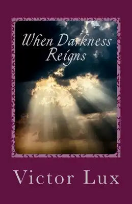 When Darkness Reigns: Volume Three of the Radaemos Series