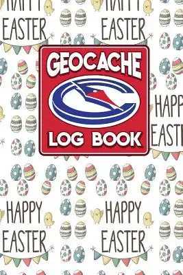 Geocache Log Book: Geocache Log Sheets, Geocaching Log Sheets, Geocaching Log, Geocaching Paper, Cute Easter Egg Cover