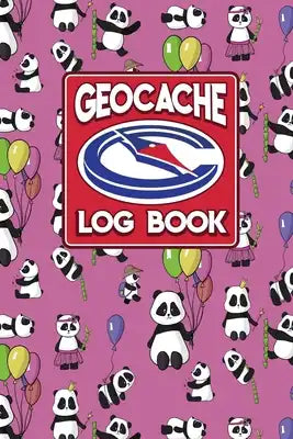 Geocache Log Book: Geocache Log, Geocaching Log Book, Geocache Paper, Geocaching Logbook, Cute Panda Cover