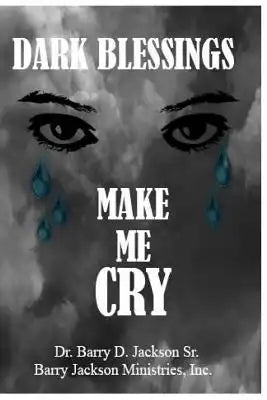Dark Blessings Make You Cry!
