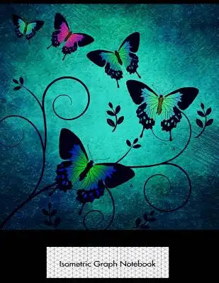 Isometric Graph Notebook: Butterflies in Flight Isometric 3D Graph Paper Notebook - 8.5 X 11 - 150 Pages (75 Sheets). Glossy Cover.
