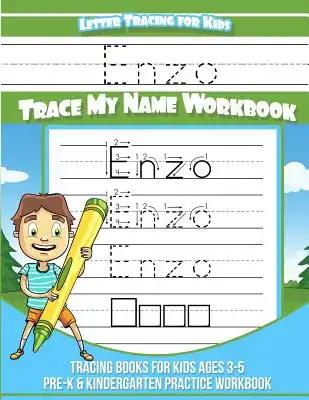 Enzo Letter Tracing for Kids Trace my Name Workbook: Tracing Books for Kids ages 3 - 5 Pre-K & Kindergarten Practice Workbook