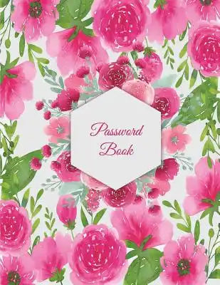 Password Book: Cute Flowers, The Personal Internet Address & Password Log Book with Tabs Alphabetized, Large Print Password Book 8.5"