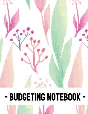 Budgeting Notebook: Money Management with Calendar 2018-2019 Guide to Check Your Financial Health Income List, Monthly Expense Categories