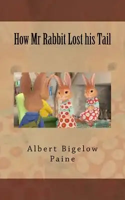 How Mr Rabbit Lost his Tail