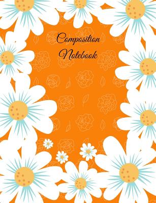 Composition Notebook: 7.44x9.69 inch 100 page college ruled Paperback writing pad with Daisy flower design
