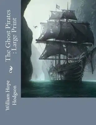 The Ghost Pirates: Large Print