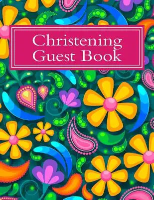 Christening Guest Book: 100 Pages, Large Print, 900 Signature and Note Spaces
