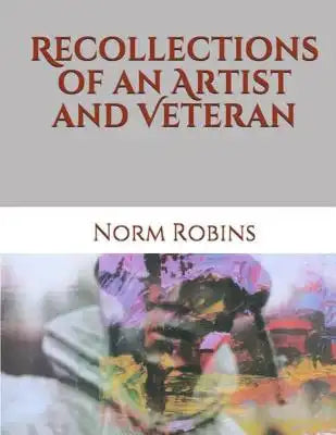 Recollections of an Artist and Veteran