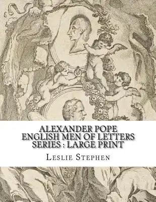 Alexander Pope English Men of Letters Series: large print