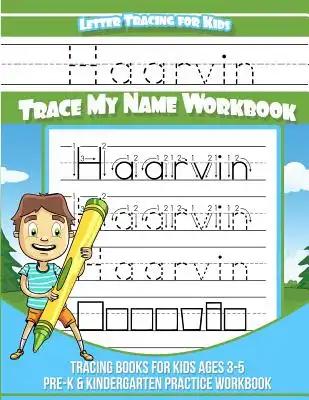 Haarvin Letter Tracing for Kids Trace my Name Workbook: Tracing Books for Kids ages 3 - 5 Pre-K & Kindergarten Practice Workbook