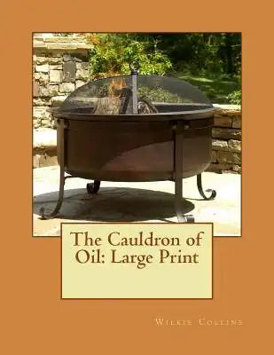 The Cauldron of Oil: Large Print