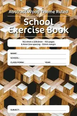 Abstract Wood Theme Ruled School Exercise Book: 152.4mm x 228.6mm - 153 pages 6.4mm line spacing - 32mm margin. A must have for all pupils serious abo