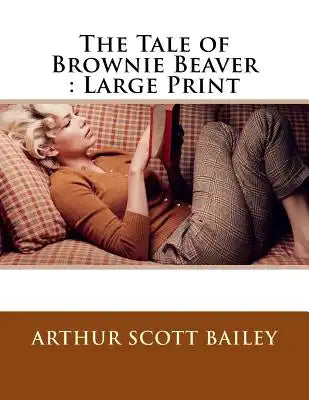 The Tale of Brownie Beaver: Large Print