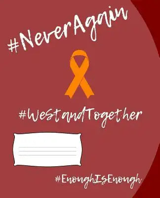 #NeverAgain #WeStandTogether #EnoughIsEnough: Maroon Composition Notebook, Standard Size Composition Book, 7.5X9.25 in., 100 Pages, College Ruled Note