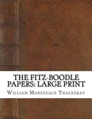The Fitz-Boodle Papers: Large Print