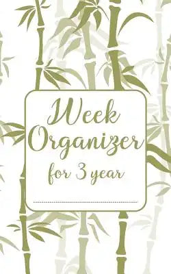 Week Organizer for 3 year: Organize your week in simple and easy way