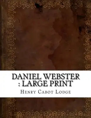 Daniel Webster: large print