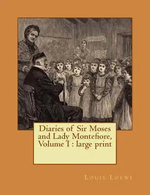 Diaries of Sir Moses and Lady Montefiore, Volume I: large print