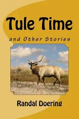 Tule Time: and Other Stories