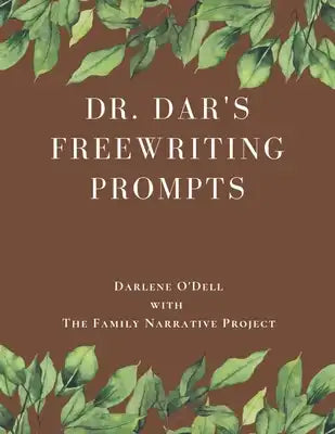 Dr. Dar's Freewriting Prompts: Volume 1