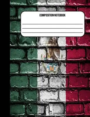 Composition Notebook: Mexican Flag Brick Wall 100 Ruled Pages (7.44 x 9.69)