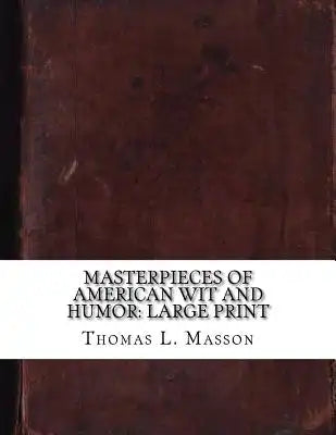 Masterpieces of American Wit and Humor: Large Print