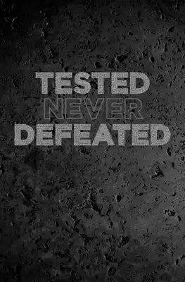 Tested Never Defeated