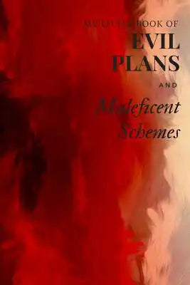 My Little Book of Evil Plans and Maleficent Schemes