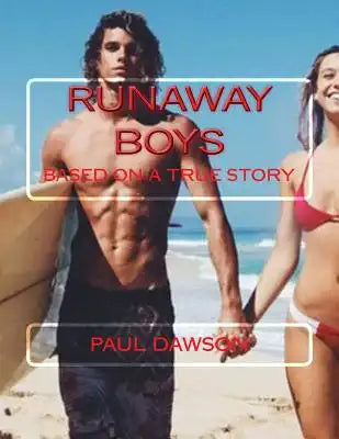 Runaway Boys: Based on a True Story