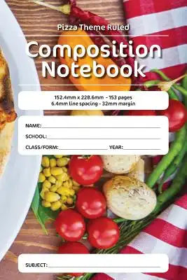Pizza Theme Ruled Composition Notebook: 152.4mm x 228.6mm - 153 pages 6.4mm line spacing - 32mm margin. A must have for all students serious about edu
