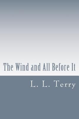 The Wind and All Before It