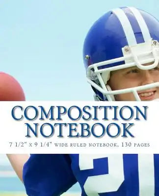 Composition Notebook: 7 1/2" X 9 1/4" Wide Ruled Exercise Notebook, 130 Pages with Football Theme for Boys