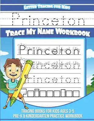 Princeton Letter Tracing for Kids Trace my Name Workbook: Tracing Books for Kids ages 3 - 5 Pre-K & Kindergarten Practice Workbook