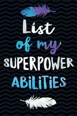 List of my Superpower Abilities: Sarcastic Gag Gift for Coworker - Funny Co-worker Notebook - Office Gag Gifts for Coworkers who love Sarcasm - Funny