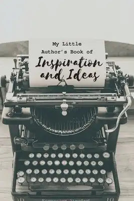 My Little Author's Book of Inspiration and Ideas