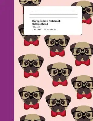 Composition Notebook: Ruled School Office Home Student Teacher 100 Pages - Pug Dog Cute Notebook (School Composition Notebooks) for Girls Ki