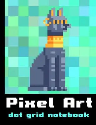 Pixel Art Dot Grid Notebook: 100 Page Double-Sided Dot Grid - Perfect for Drawing 8-Bit Style Art - Create Your Own Gamer Style Adventurer Cube Art