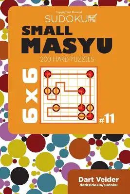 Small Masyu Sudoku - 200 Hard Puzzles 6x6 (Volume 11)