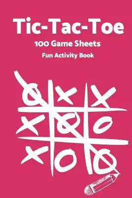 Tic Tac Toe: World Famous Activity Book, Tic Tac Toe, 100 Game Sheets For Fun Play-(Activity Books) Pink