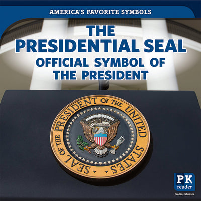 The Presidential Seal: Official Symbol of the President