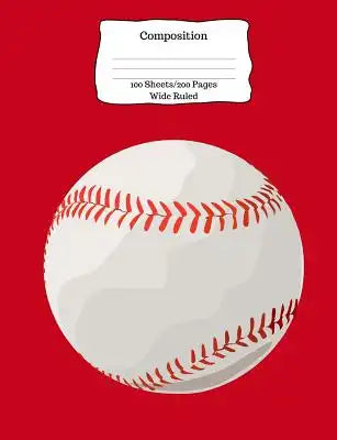 Composition: Baseball/Sports Theme Wide Ruled Composition Book 7.44 x 9.69, 100 sheets, 200 pages, book for school, boys, girls, ki